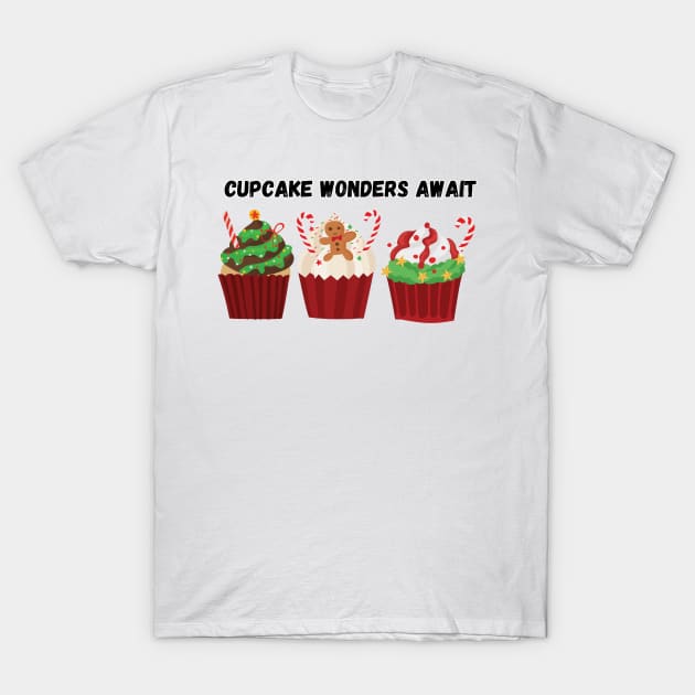 Cupcake Wonders Await, Christmas, baking T-Shirt by Project Charlie